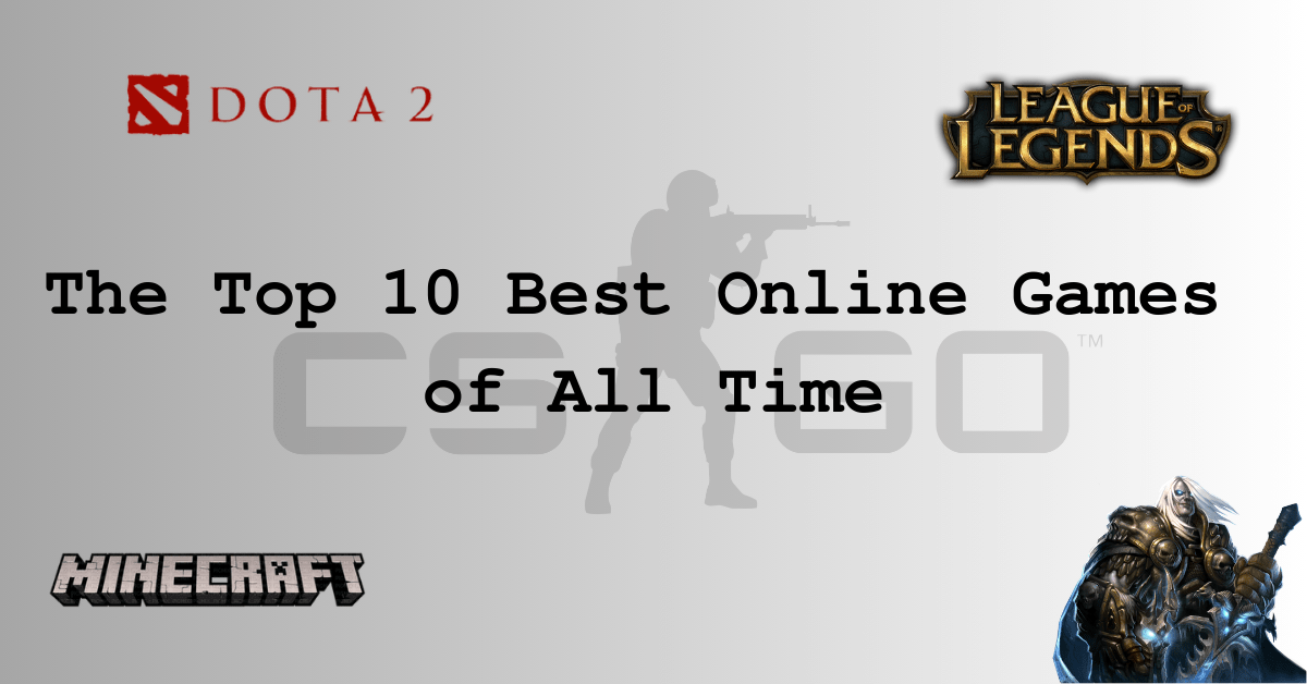 The Top 10 Best Online Games of All Time